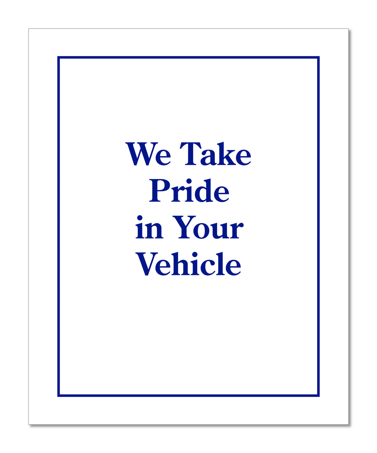 Picture is a white floor mat with a blue outline with blue words in the middle that say &quot;we take pride in your vehicle&quot;
