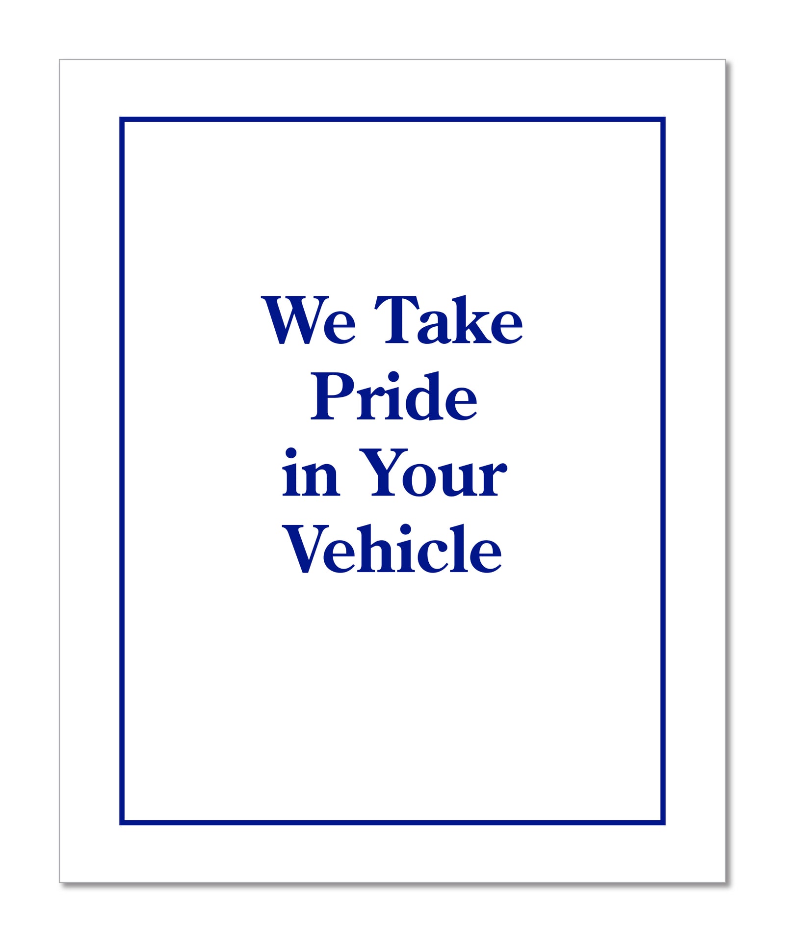 Picture is a white floor mat with a blue outline with blue words in the middle that say "we take pride in your vehicle"