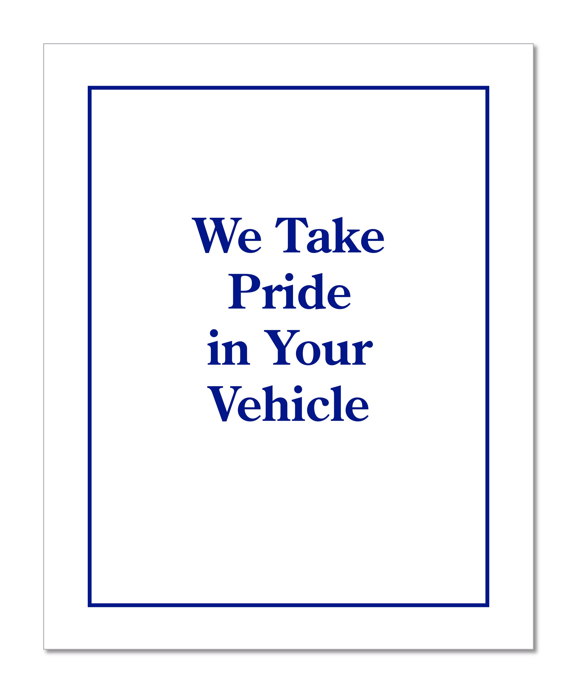 Picture is a white floor mat with a blue outline with blue words in the middle that say "we take pride in your vehicle"